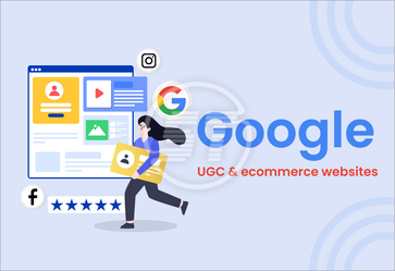 Google UGC & ecommerce websites